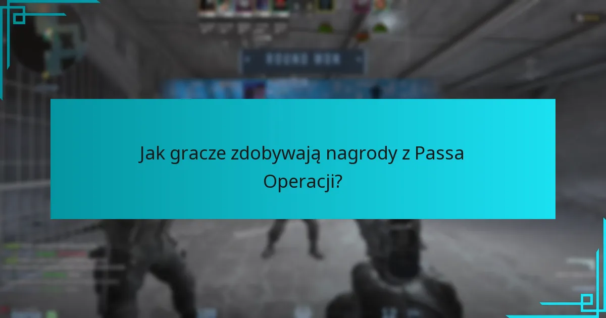Jak gracze zdobywają nagrody z Passa Operacji?