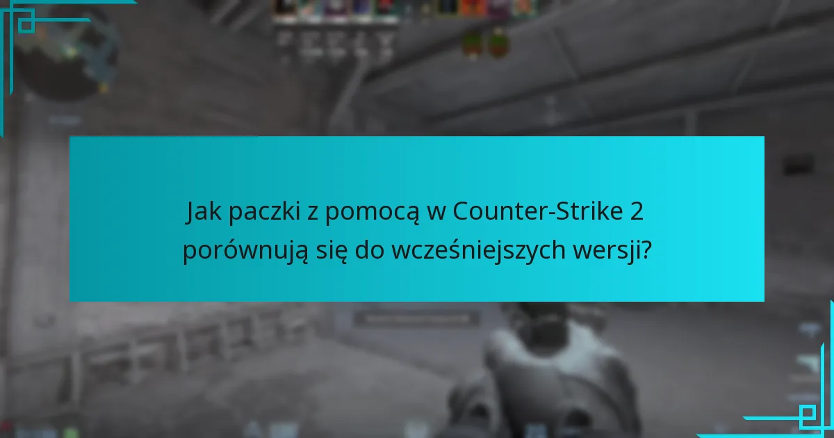 Jak paczki z pomocą w Counter-Strike 2 porównują się do wcześniejszych wersji?
