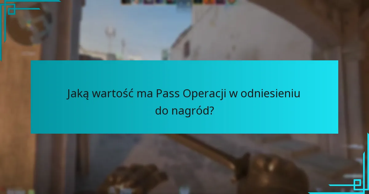 Jaką wartość ma Pass Operacji w odniesieniu do nagród?