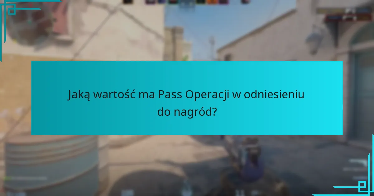 Jaką wartość ma Pass Operacji w odniesieniu do nagród?