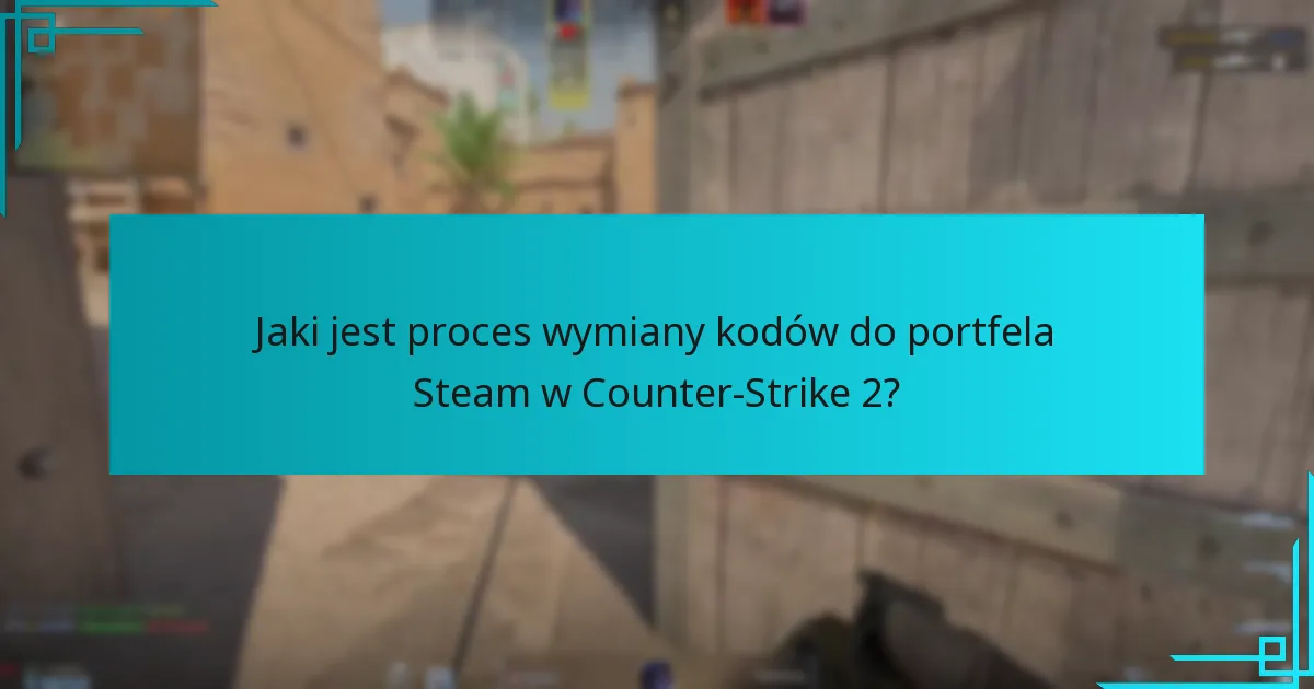 Jak zachowania graczy wpływają na trendy wymiany kodów do portfela Steam?