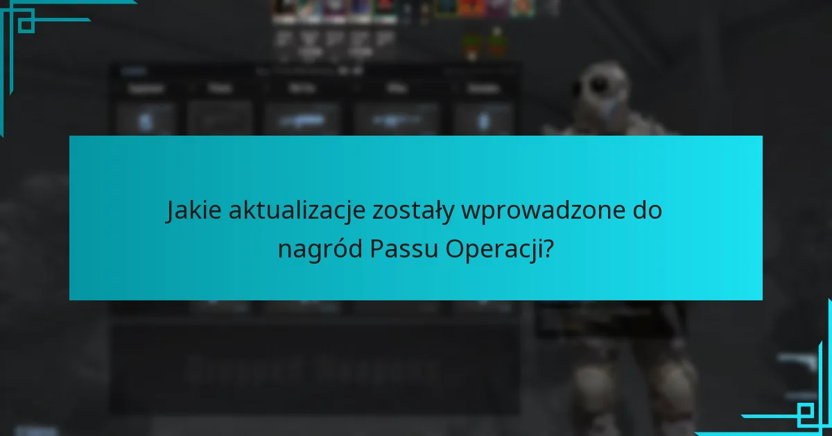 Jakie aktualizacje zostały wprowadzone do nagród Passu Operacji?