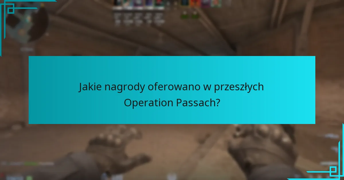 Jakie są najbardziej pożądane nagrody z przeszłych Operation Passów?