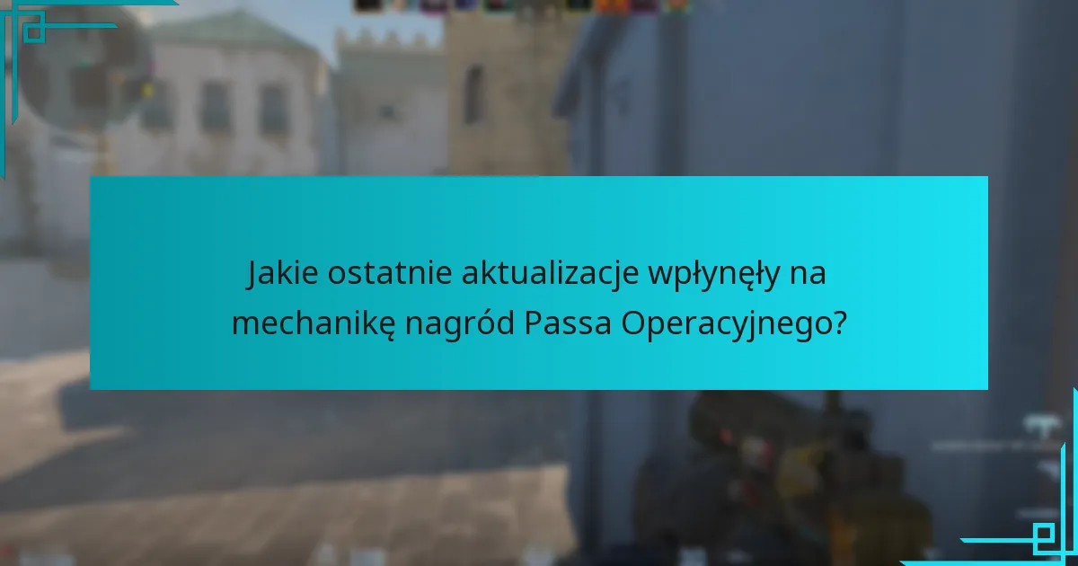 Jak nagrody Passa Operacyjnego porównują się do wcześniejszych wersji?