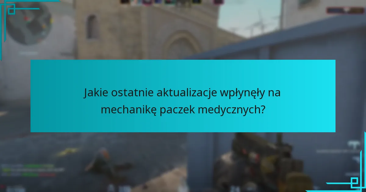 Jak terminy zrzutów paczek medycznych porównują się do wcześniejszych tytułów Counter-Strike?