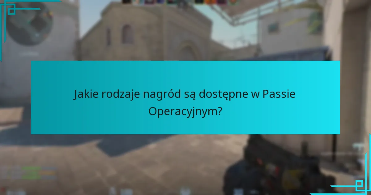 Jakie ostatnie aktualizacje wpłynęły na mechanikę nagród Passa Operacyjnego?