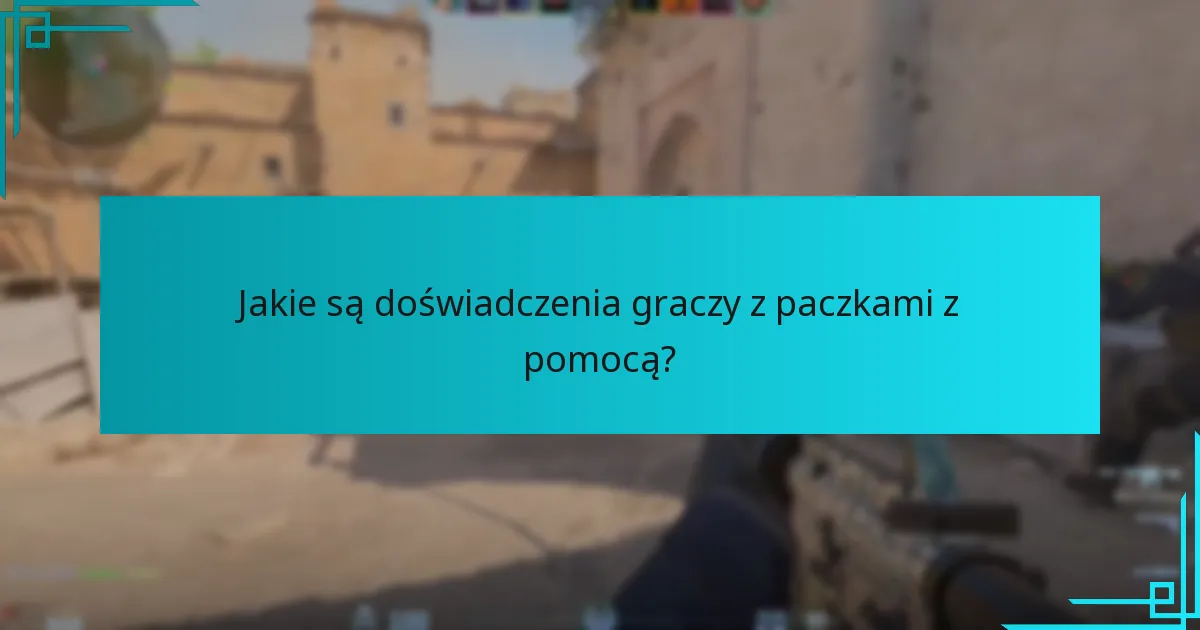 Jakie są doświadczenia graczy z paczkami z pomocą?