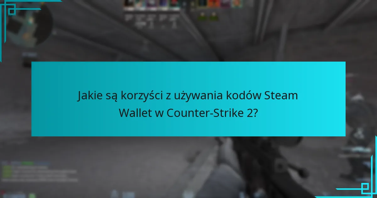 Jakie są ryzyka związane z wykorzystaniem kodów Steam Wallet?