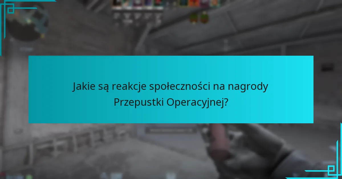 Jakie są reakcje społeczności na nagrody Przepustki Operacyjnej?