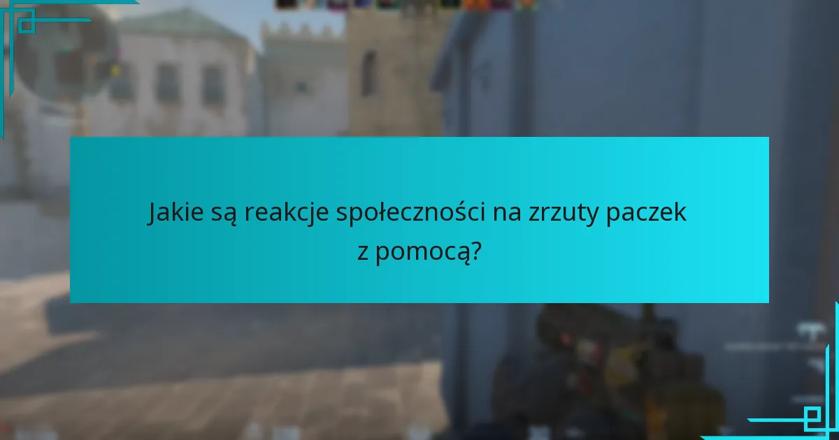 Jakie są reakcje społeczności na zrzuty paczek z pomocą?